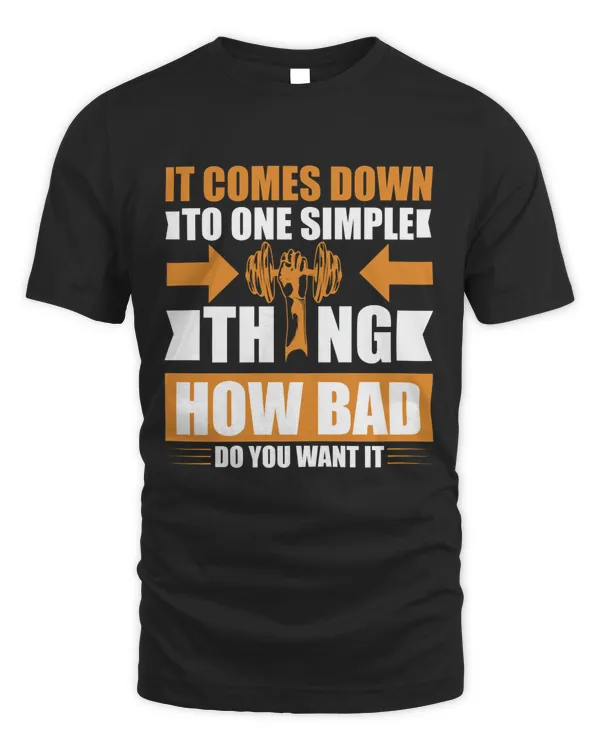 It comes down to one simple thing How bad do you want it