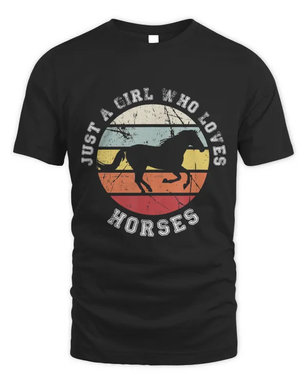Just a girl who loves horses - Horse T-Shirt