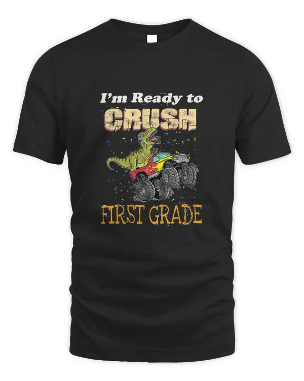 I'm Ready To Crush First Grade T-Shirt
