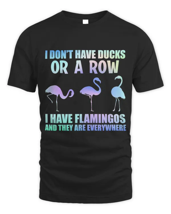 i dont have ducks i have flamingos cute flamingo lover gift