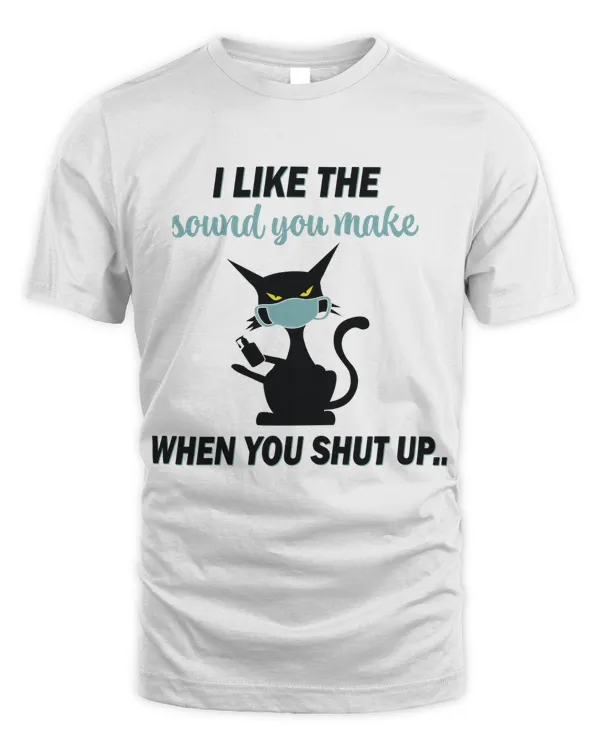 I Like The Sound You make, When You Shut Up...