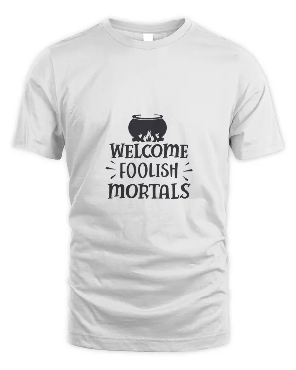 Welcome foolish mortals