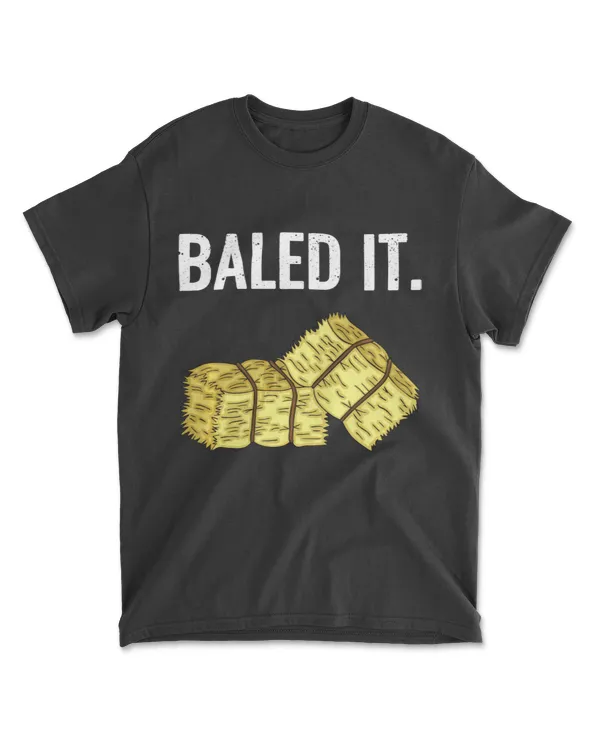 Baled It. Farmer Hay Baling Bale Joke Gift Long Sleeve T-Shirt