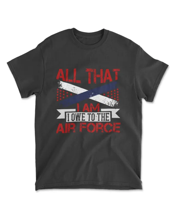 All That I Am I Owe To The Air Force