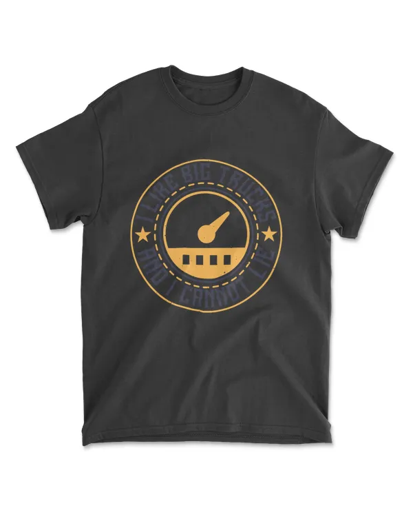 I Like Big Trucks And I Cannot Lie American Trucker T-Shirt
