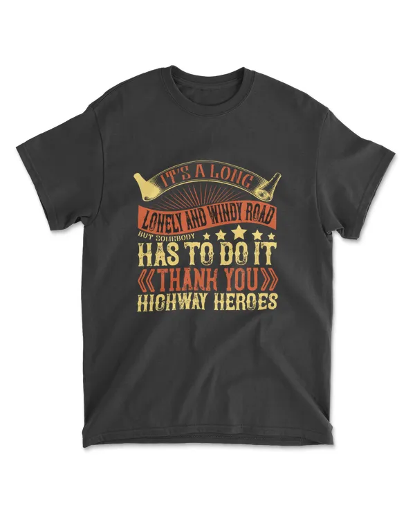It’s A Long, Lonely And Windy Road American Trucker T-Shirt