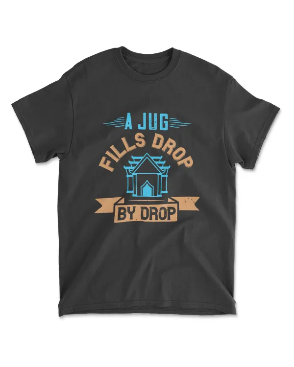 A Jug Fills Drop By Drop Buddhism T-Shirt