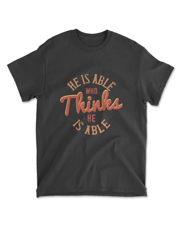He Is Able Who Thinks He Is Able Buddhism T-Shirt