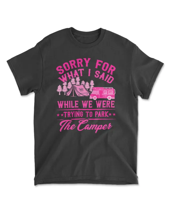 Camping Sorry For What I Said While We Were Trying To Park The Camper v2 magcamper