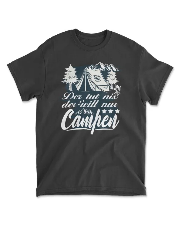 Camping He Doesnt Do Anything He Just Wants To Camp 2 camper