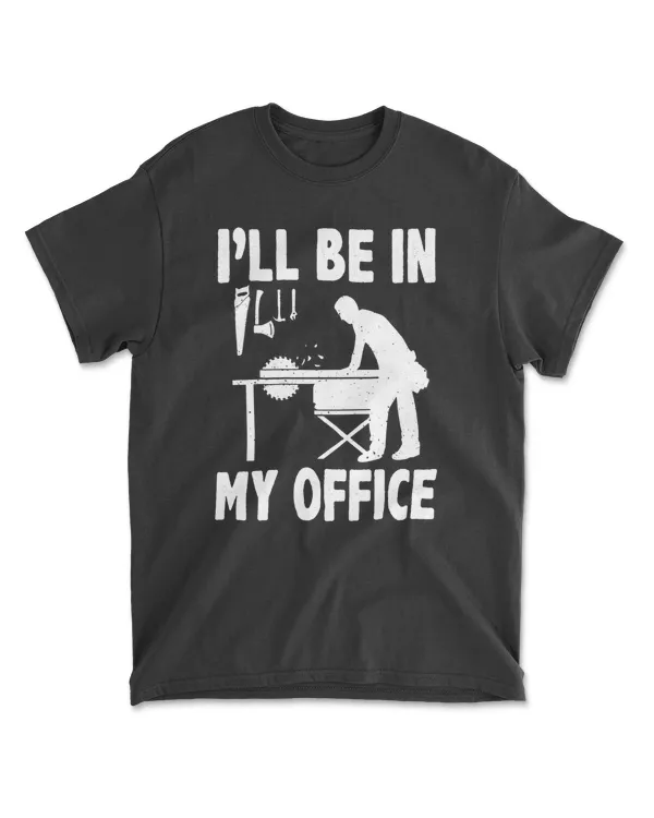 Carpenter I'Ll Be In My Office