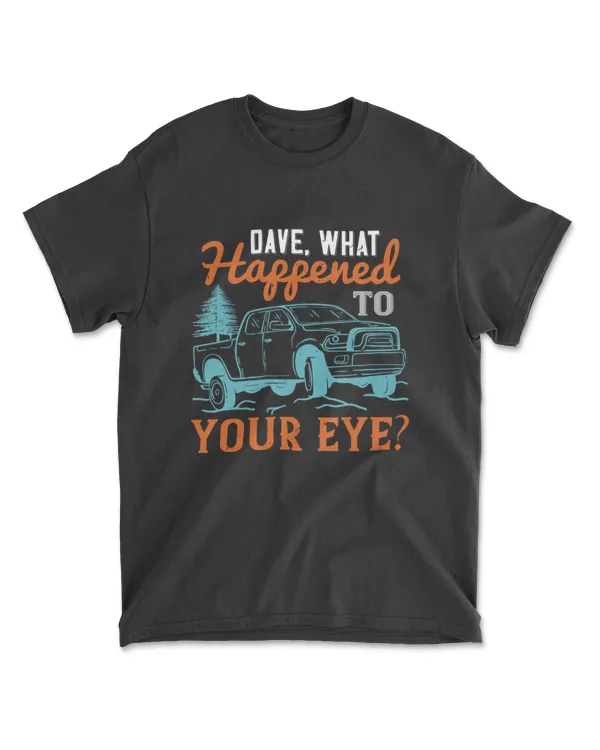 Dave What Happened To Your Eye Hot Rod T-Shirt