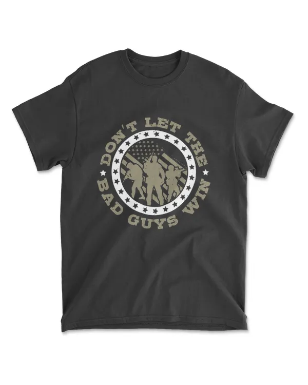 Don’t Let The Bad Guys Win Military T-Shirt