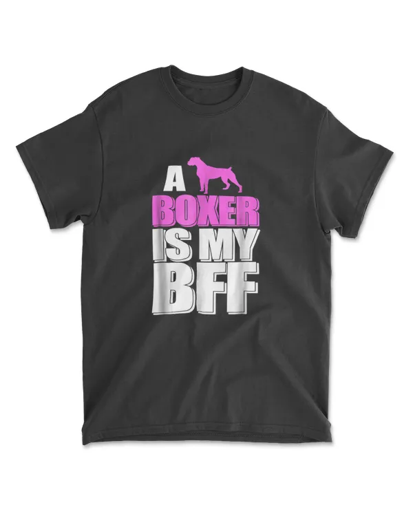 A Boxer Is My BFF Dogs Best Friend Animal T-Shirt For Women