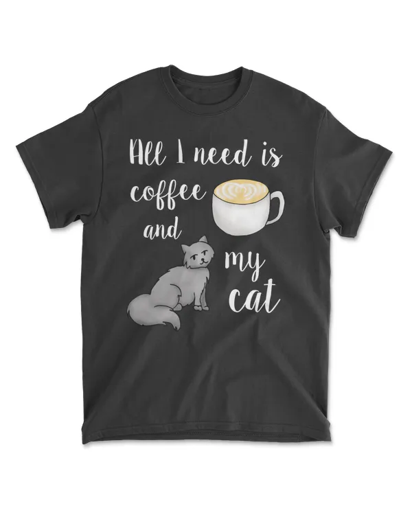 All I need is Coffee and My Cat Funny T-Shirt