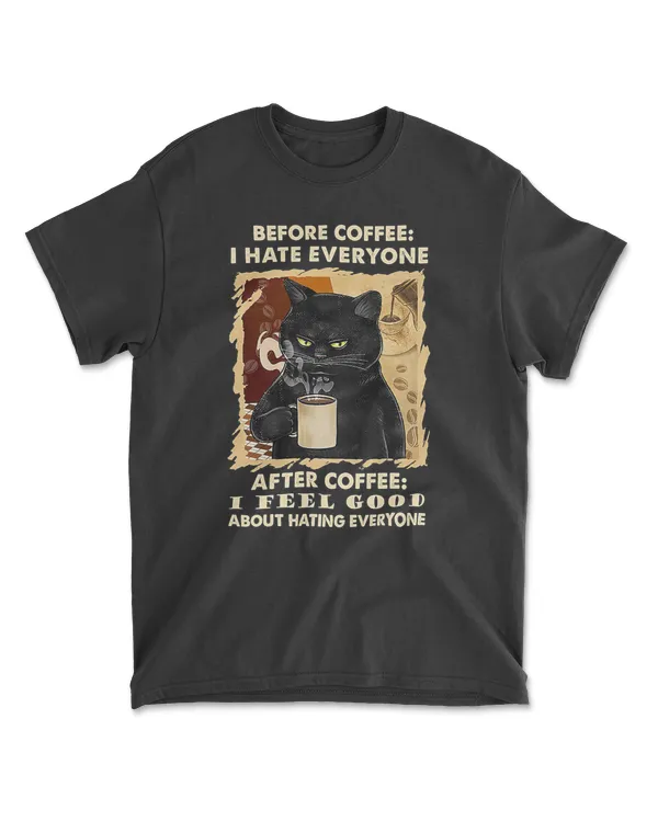 Before Coffee I Hate Everyone After Coffee Black Cat Drink T-Shirt