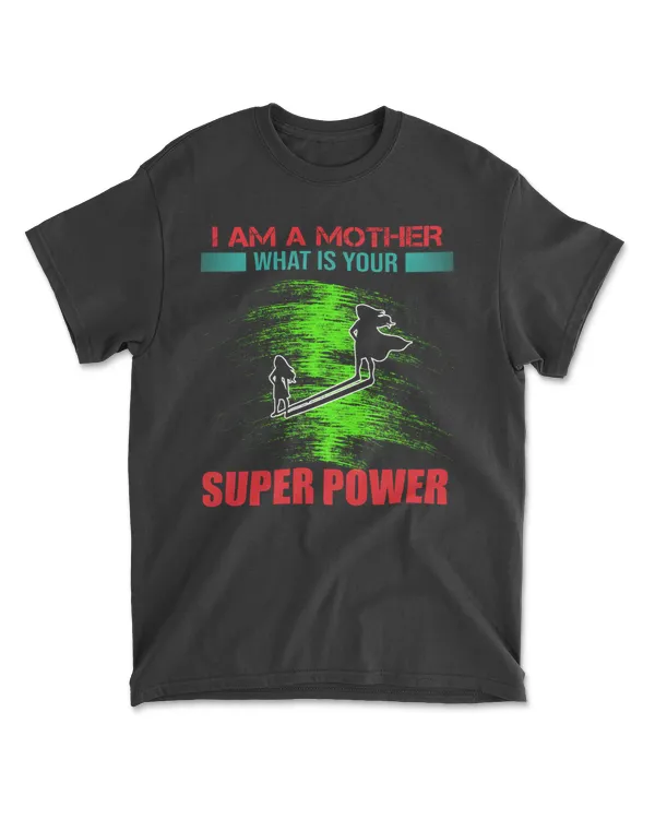 I Am A Mother T Shirt