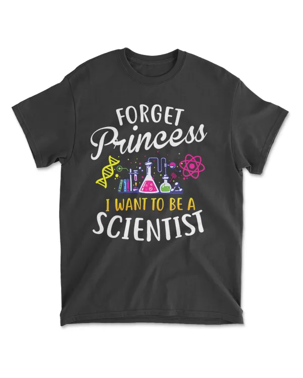 Forget Princess I Want To Be A Scientist