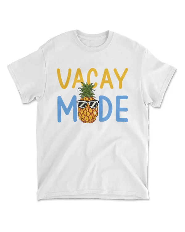 Vacay Mode Funny Pineapple T-Shirt - Vacation Mode On T-Shirt - Holiday Gift