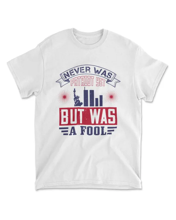 Never Was Patriot Yet, But Was A Fool