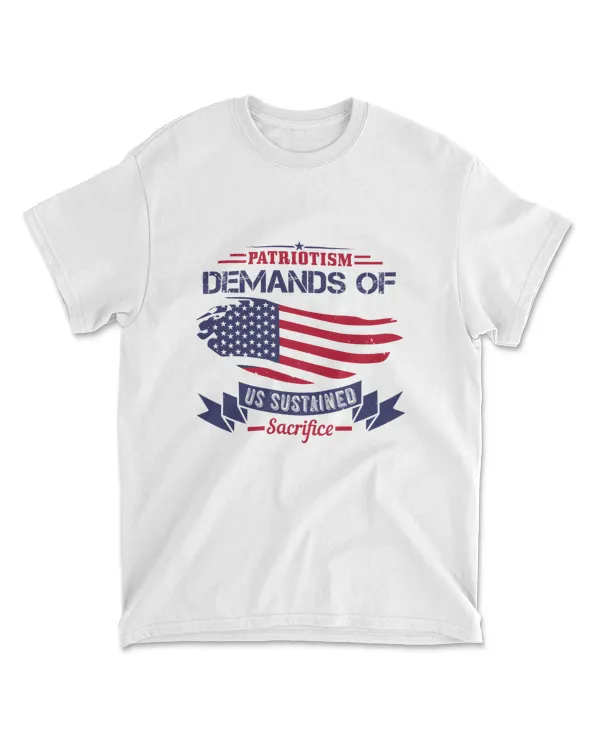 Patriotism Demands Of Us Sustained Sacrifice