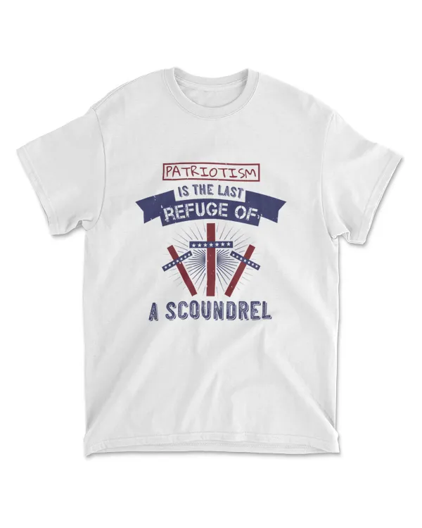 Patriotism Is The Last Refuge Of A Scoundrel