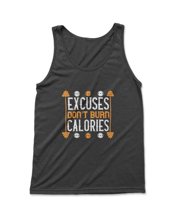 Excuses Don't Burns Calories Fitness T-Shirt