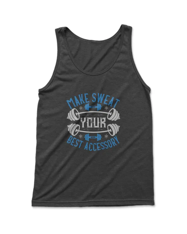 Make Sweat Your Best Accessory Fitness T-Shirt