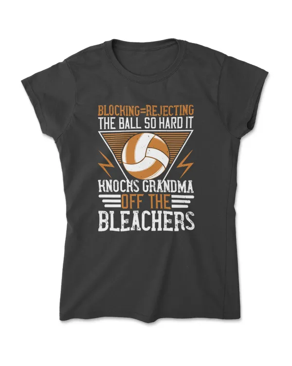 Blocking Rejecting The Ball So Hard Volleyball T-Shirt
