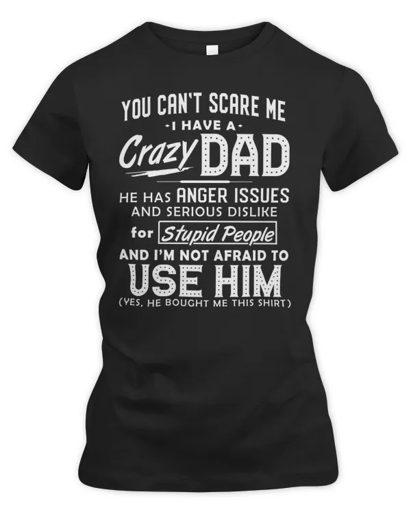you cant scare me - crazy Dad