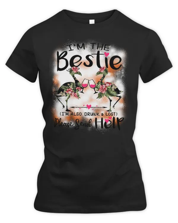 I'm the bestie I'm also lost and drunk flamingo
