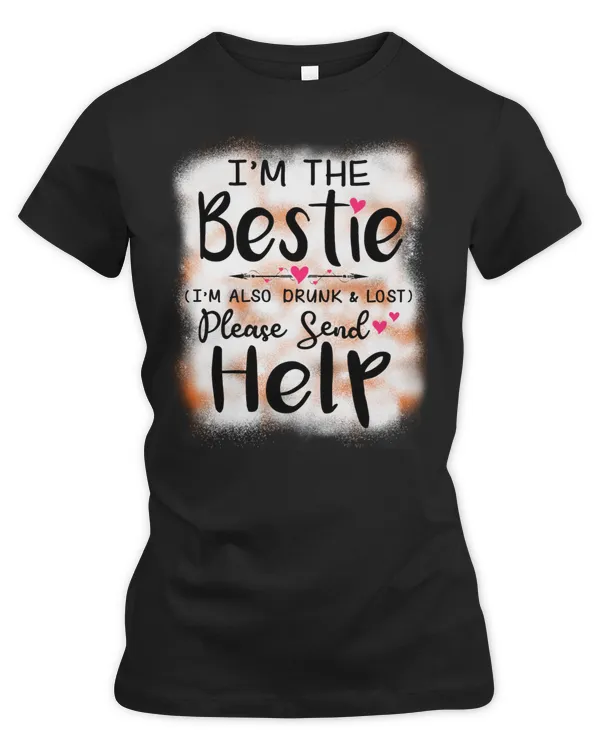 I'm the bestie I'm also lost and drunk