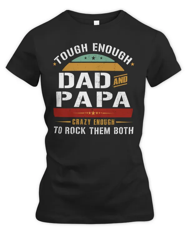 tough enough to be a Dad and papa