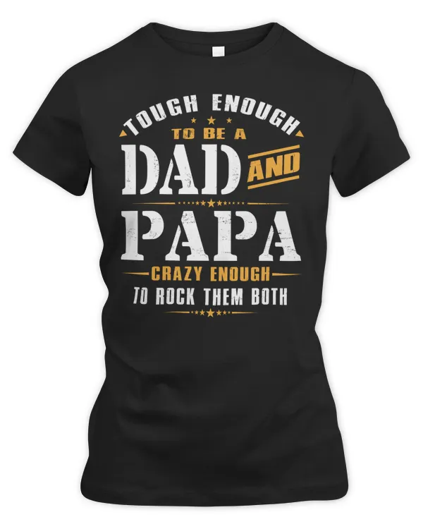 tough enough to be a Dad and papa father's day