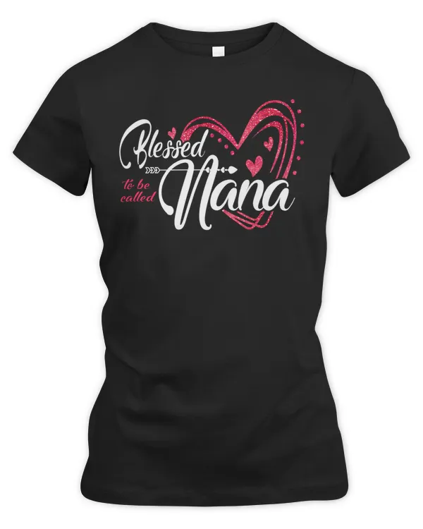Blessed to be called Nana cute love for Grandma