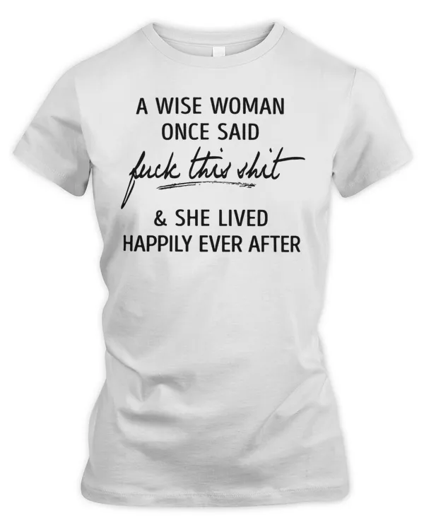 A wise woman once said