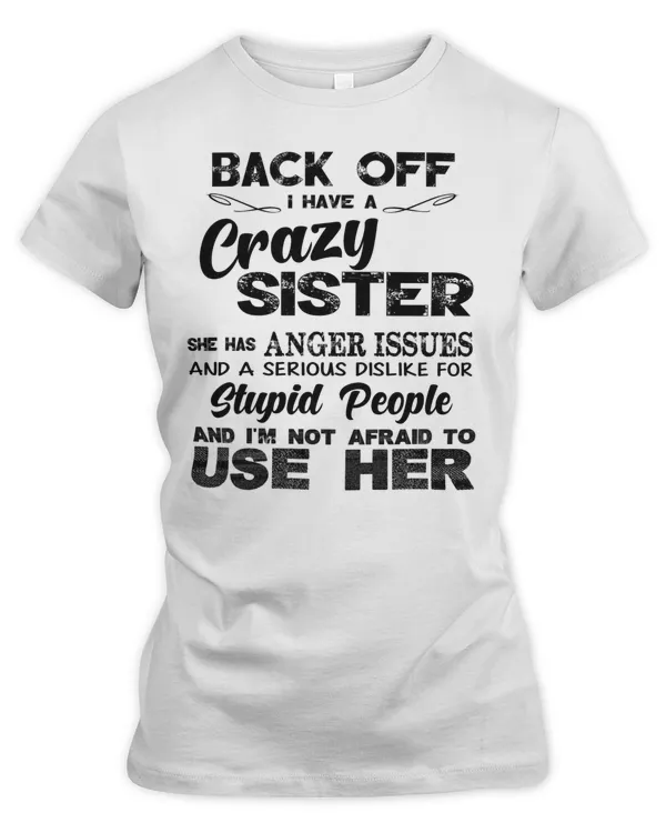 Back off I have a crazy sister family gift
