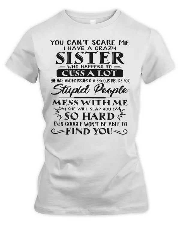 you can't scare me i have a cray sister