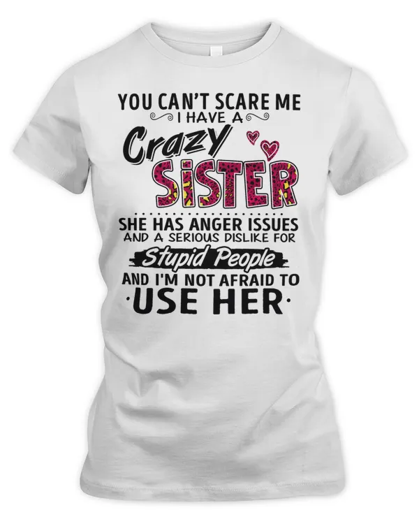 You can't scare me I have a crazy bestie leopard pink