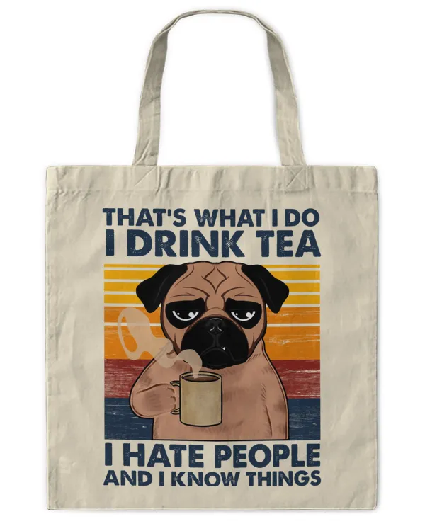 ETT379 That's What I Do I Drink Tea I Hate People And I Know Things