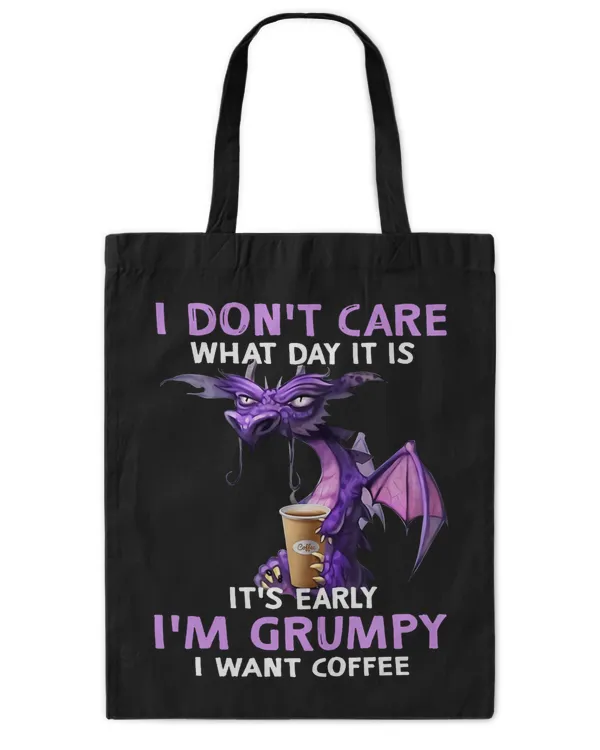 ETT176 I Don't Care I'm Grumpy I Want Coffee