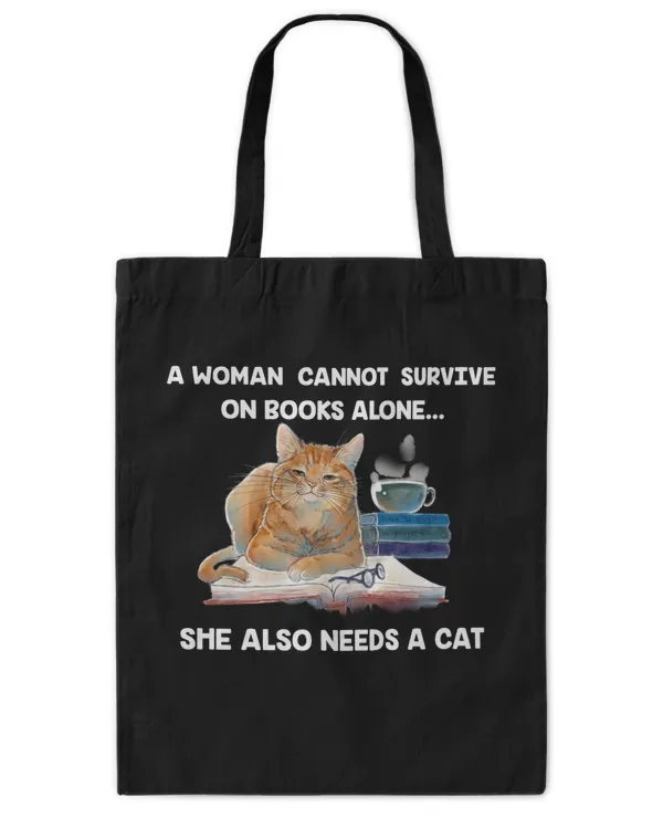 ETT408 A Woman Cannot Survive On Books Alone She Also Needs A Cat