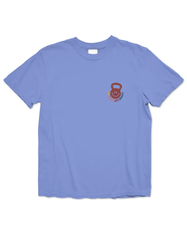 Be happy lift heavy gymer shirt - Heavyweight Garment-Dyed T-Shirt – Comfort Colors Heavyweight Garment-Dyed T-Shirt – Comfort Colors