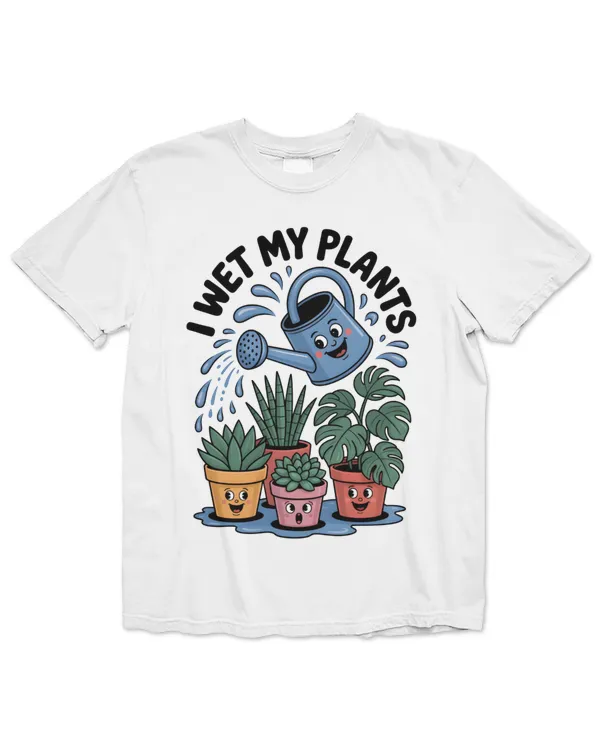 I Wet My Plants