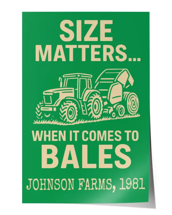 Size Matters When It Comes To Bales Funny Farmer Shirt - Satin Portrait Poster (16x24in) Satin Portrait Poster (16x24in)