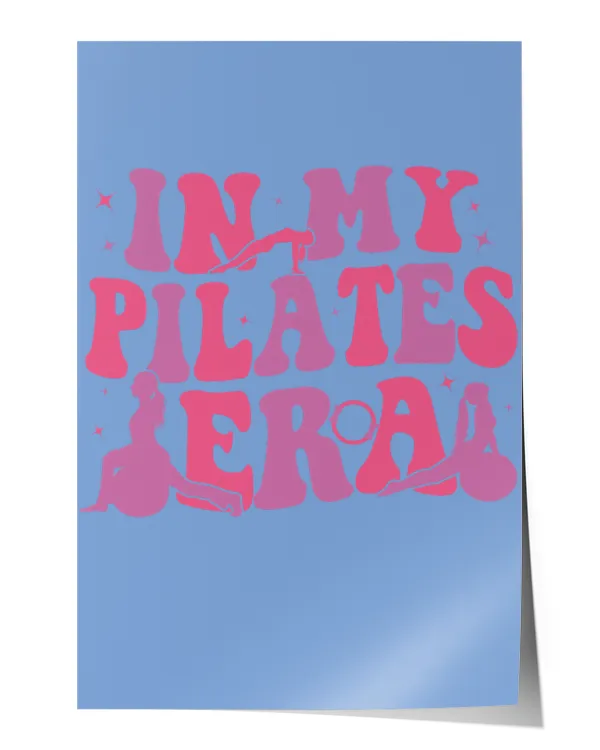 In my pilates era shirt - Satin Portrait Poster (16x24in) Satin Portrait Poster (16x24in)