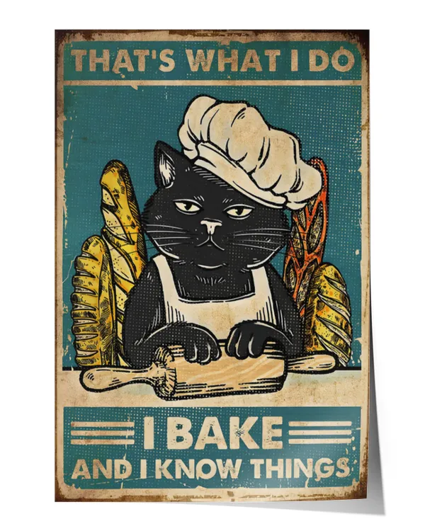 That's What I Do I Bake And I Know Things
