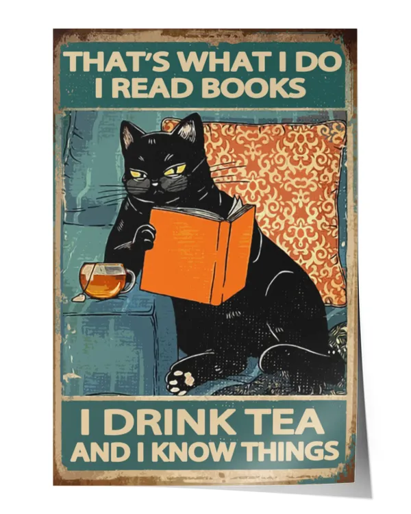 That's What I Do I Read Books I Drink Tea And I Know Things