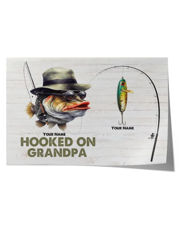 Hooked On Grandpa Papa Dad - Personalized Poster, Gifts For Grandpa, Gifts Idea For Grandpa