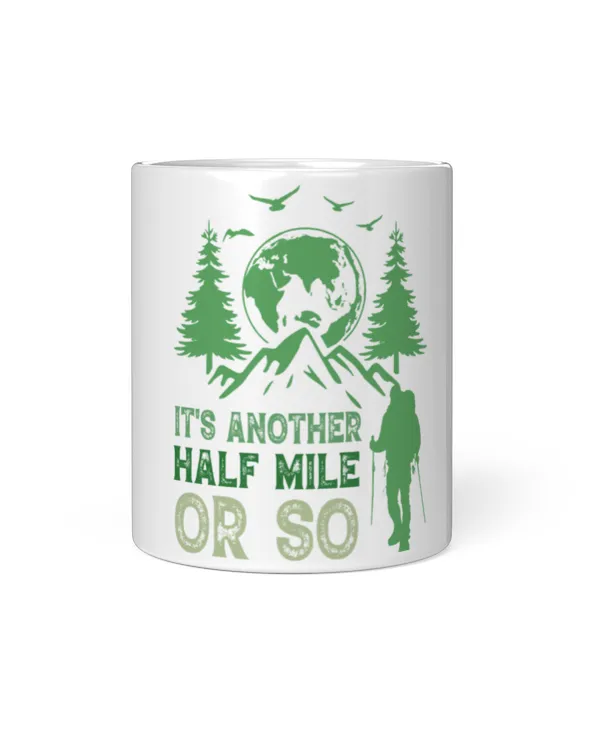 IT'S ANOTHER HALF MILE OR SO MUG